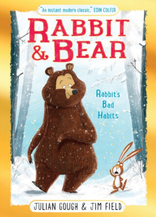 Rabbit and Bear: Rabbit's Bad Habits - Julian Gough