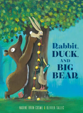 Rabbit, Duck, and Big Bear - Olivier Tallec,Nadine Brun-Cosme