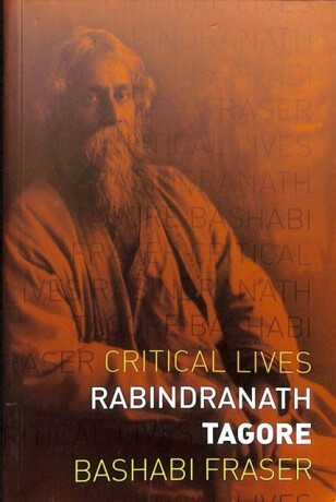 Rabindranath Tagore - Bashabi Fraser