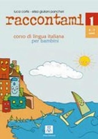Raccontami 1: corso di lingua italiana per bambini - neuveden