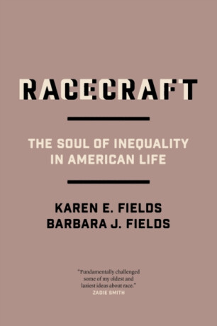 Racecraft - Barbara J. Fields,Karen E. Fields