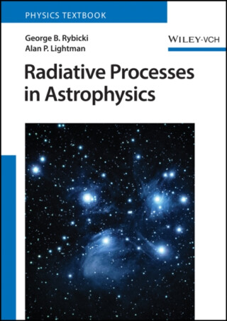 Radiative Processes in Astrophysics - Alan P.  Lightman,George B.  Rybicki