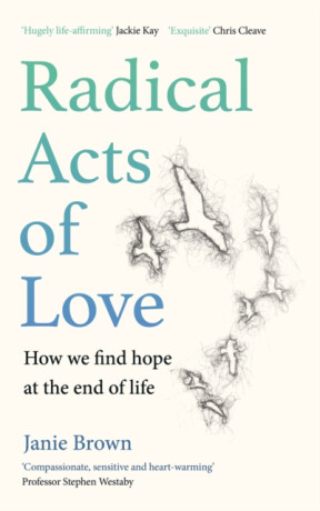 Radical Acts of Love - Janie Brown