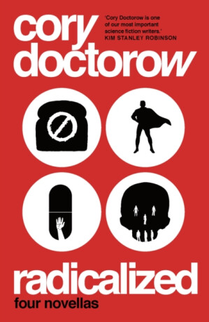Radicalized - Doctorow Cory