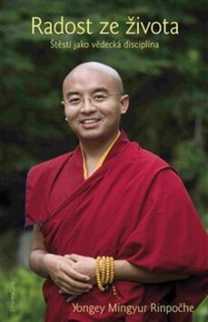 Radost ze života - Yongey Mingyur Rinpočhe