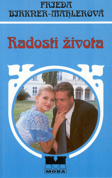 Radosti života - Frieda Birkner-Mahlerová