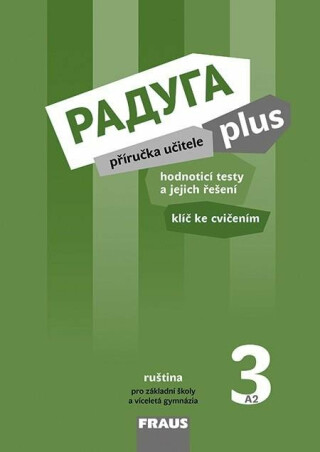 Raduga plus 3 pro ZŠ a víceletá gymnázia - Příručka učitele