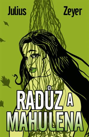 Radúz a Mahulena - Julius Zeyer