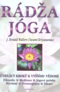 Rádža jóga - čtrnáct kroků k vyššímu vědomí - Donald J. Walters