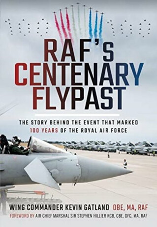 RAF's Centenary Flypast - Kevin Lee Gatland