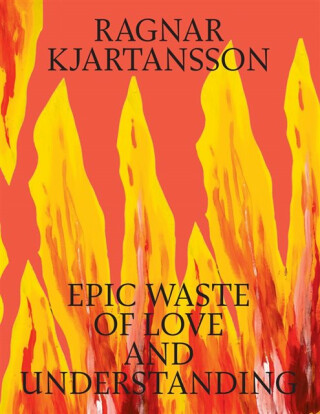 Ragnar Kjartansson: Epic Waste of Love and Understanding - 