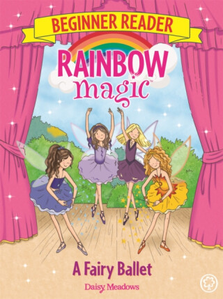 Rainbow Magic Beginner Reader: A Fairy Ballet - Daisy Meadows
