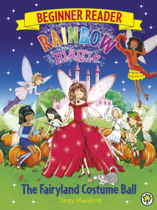 Rainbow Magic Beginner Reader: The Fairyland Costume Ball - Daisy Meadows