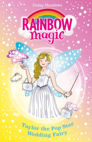 Rainbow Magic: Taylor the Pop Star Wedding Fairy - Daisy Meadows