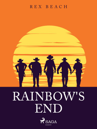 Rainbow's End - Rex Beach