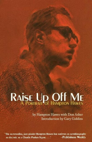 Raise Up Off Me - Don Asher,Hampton Hawes,Gary Giddins