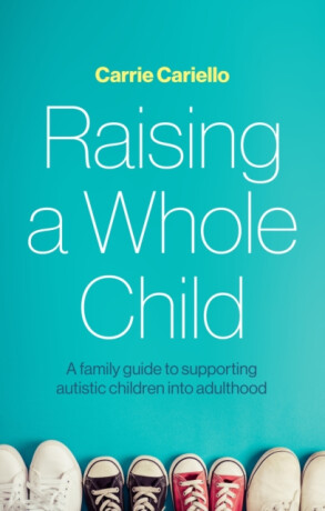 Raising a Whole Child - Carrie Cariello
