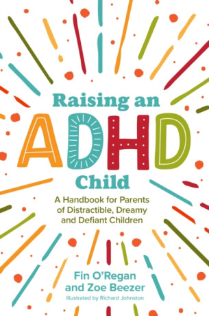 Raising an ADHD Child - Fintan O'Regan,Zoe Beezer