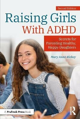 Raising Girls With ADHD - Richey Mary Anne