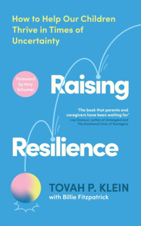 Raising Resilience - Billie Fitzpatrick,Tovah P. Klein