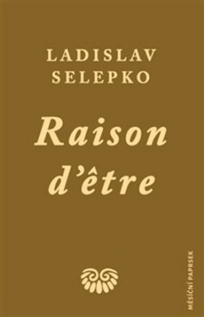 Raison d'etre - Ladislav Selepko