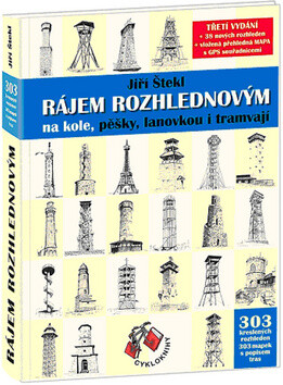 Rájem rozhlednovým na kole, pěšky, lanovkou i tramvají - Jiří Štekl
