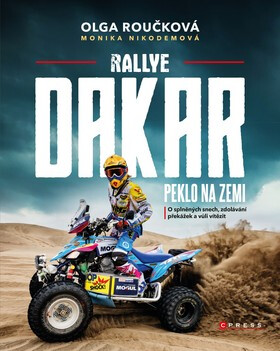 Rallye Dakar: Peklo na zemi - Monika Nikodemová,Olga Roučková