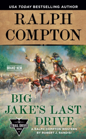 Ralph Compton Big Jake's Last Drive - Robert J. Randisi,Ralph Compton