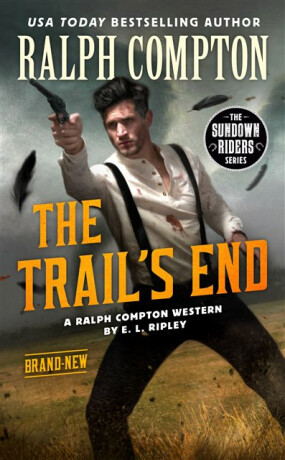 Ralph Compton the Trail's End - Ralph Compton,E. L. Ripley