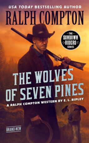 Ralph Compton The Wolves Of Seven Pines - E. L. Ripley