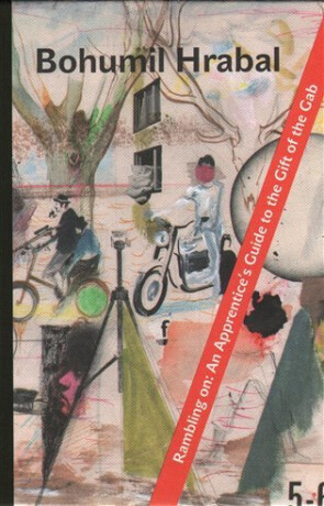 Rambling On: An Apprentice's Guide to the Gift of the Gab - Bohumil Hrabal