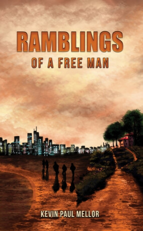 Ramblings of a Free Man - Kevin Paul Mellor