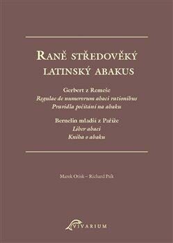 Raně středověký latinský abakus - Marek Otisk,Richard Psík