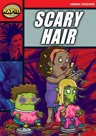 Rapid Reading: Scary Hair (Stage 5, Level 5A) - Simon Cheshire
