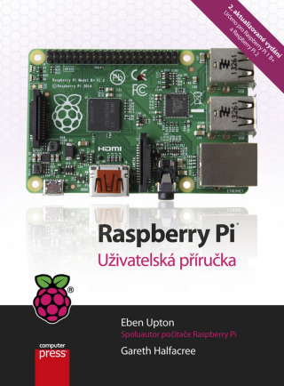 Raspberry Pi - Eben Upton,Gareth Halfacree