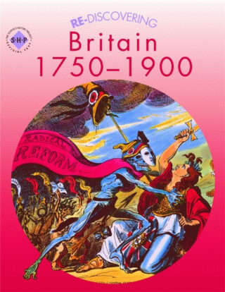 Re-discovering Britain 1750-1900 - Colin Shephard,Andy Reid