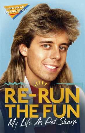 Re-run the Fun - Darren Richman,Pat Sharp,Luke Catterson