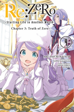 Re:ZERO -Starting Life in Another World-, Chapter 3: Truth of Zero, Vol. 4 (manga) - Tappei Nagatsuki,Jeremiah Bourque,Shinichirou Otsuka,Anthony Quintessenza,Daichi Matsuse