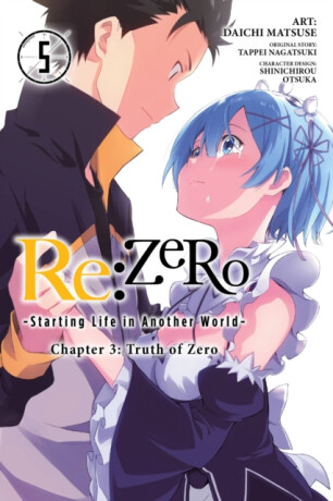 Re:ZERO -Starting Life in Another World-, Chapter 3: Truth of Zero, Vol. 5 (manga) - Tappei Nagatsuki,Rochelle Gancio,Jeremiah Bourque,Shinichirou Otsuka,Daichi Matsuse