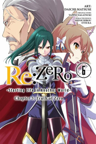 Re:ZERO -Starting Life in Another World-, Chapter 3: Truth of Zero, Vol. 6 (manga) - Tappei Nagatsuki,Jeremiah Bourque,Shinichirou Otsuka,Anthony Quintessenza,Daichi Matsuse