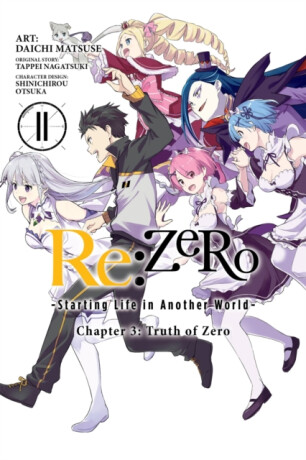 Re:ZERO -Starting Life in Another World-, Chapter 3: Truth of Zero, Vol. 11 (manga) - Tappei Nagatsuki,Rochelle Gancio,Jeremiah Bourque,Shinichirou Otsuka,Daichi Matsuse