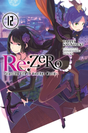 re:Zero Starting Life in Another World, Vol. 12 - Tappei Nagatsuki