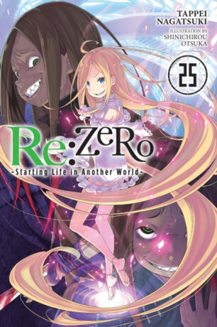 Re:ZERO -Starting Life in Another World-, Vol. 25 (light novel) - Tappei Nagatsuki,Shinichirou Otsuka