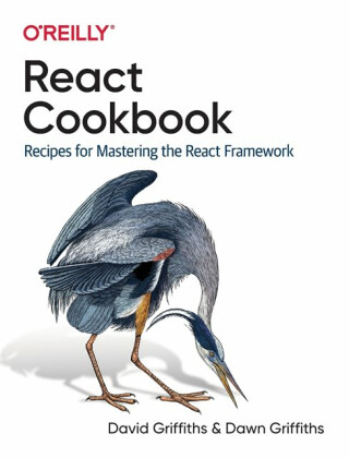 React Cookbook - David Griffiths,Dawn Griffiths
