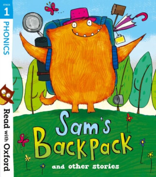 Read with Oxford: Stage 1: Sam's Backpack and Other Stories - Becca Heddle,Michelle Robinson,Dhami Narinder,Teresa Heapy