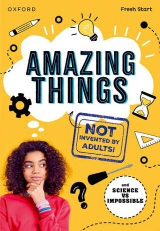 Read Write Inc. Fresh Start Readers: Book 17: Amazing Things (Not Invented by Adults!) & Science vs Impossible - Isabel Thomas,JD Savage