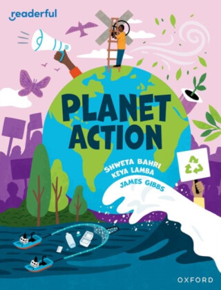 Readerful Independent Library: Oxford Reading Level 15: Planet Action - Keya Lamba,Shweta Bahri
