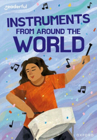Readerful Rise: Oxford Reading Level 11: Instruments from Around the World - Nathan Holder