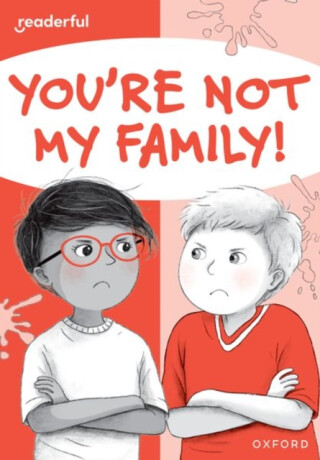 Readerful Rise: Oxford Reading Level 7: You're Not My Family! - Dhami Narinder
