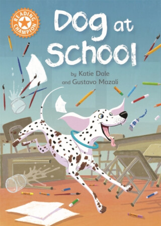 Reading Champion: Dog at School - Katie Dale